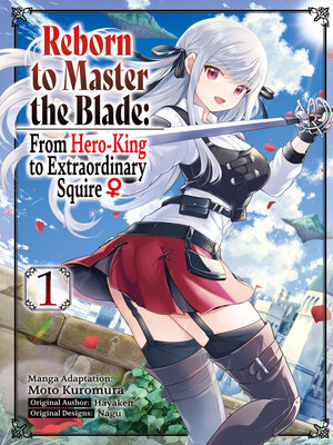 cover image of Reborn to Master the Blade: From Hero-King to Extraordinary Squire, Volume 1